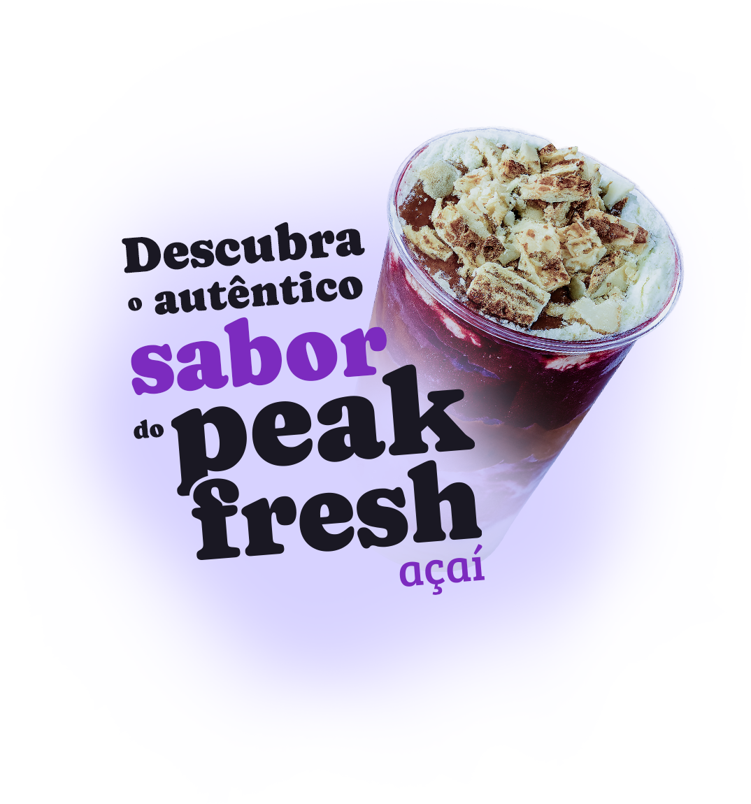 Copo de acai Peak Fresh com cobertura cremosa e toppings